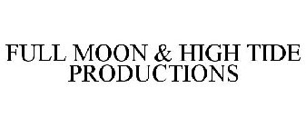 FULL MOON & HIGH TIDE PRODUCTIONS