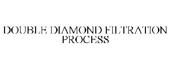 DOUBLE DIAMOND FILTRATION PROCESS