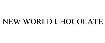 NEW WORLD CHOCOLATE