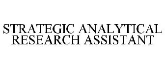 STRATEGIC ANALYTICAL RESEARCH ASSISTANT