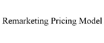 REMARKETING PRICING MODEL