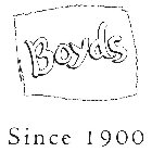 BOYDS SINCE 1900