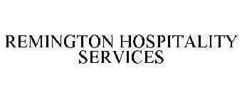 REMINGTON HOSPITALITY SERVICES