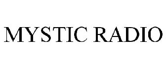 MYSTIC RADIO