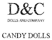 D&C DOLLS AND COMPANY CANDY DOLLS