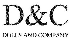 D&C DOLLS AND COMPANY