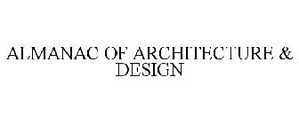 ALMANAC OF ARCHITECTURE & DESIGN