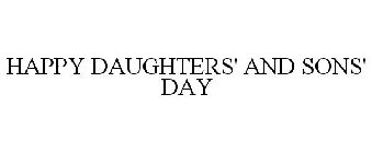 HAPPY DAUGHTERS' AND SONS' DAY