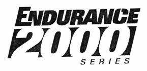 ENDURANCE 2000 SERIES