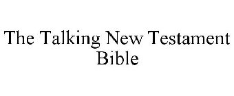 THE TALKING NEW TESTAMENT BIBLE