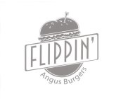 FLIPPIN' ANGUS BURGERS