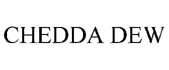 CHEDDA DEW