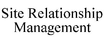 SITE RELATIONSHIP MANAGEMENT