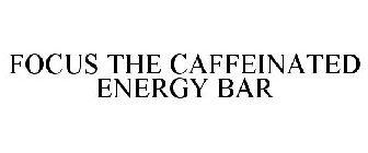 FOCUS THE CAFFEINATED ENERGY BAR