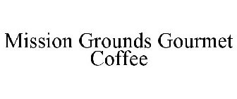 MISSION GROUNDS GOURMET COFFEE