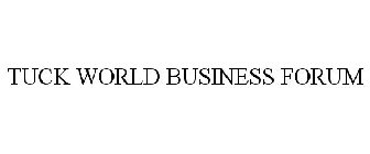 TUCK WORLD BUSINESS FORUM
