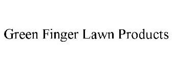 GREEN FINGER LAWN PRODUCTS