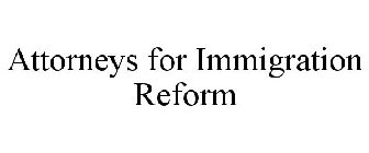 ATTORNEYS FOR IMMIGRATION REFORM