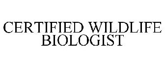 CERTIFIED WILDLIFE BIOLOGIST