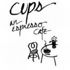 CUPS AN ESPRESSO CAFE