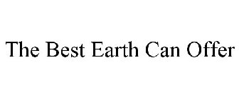 THE BEST EARTH CAN OFFER