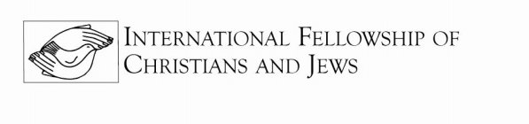 INTERNATIONAL FELLOWSHIP OF CHRISTIANS AND JEWS