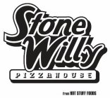STONE WILLY PIZZA HOUSE FROM HOT STUFF FOODS
