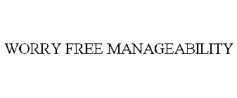 WORRY FREE MANAGEABILITY