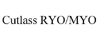 CUTLASS RYO/MYO