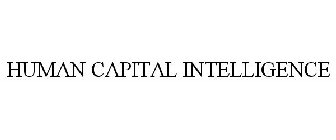 HUMAN CAPITAL INTELLIGENCE