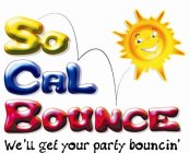 SO CAL BOUNCE, WE'LL GET YOUR PARTY BOUNCIN'