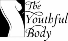 THE YOUTHFUL BODY