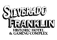 SILVERADO FRANKLIN HISTORIC HOTEL & GAMING COMPLEX
