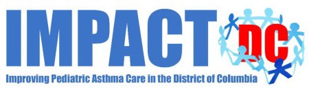 IMPACT DC IMPROVING PEDIATRIC ASTHMA CARE IN THE DISTRICT OF COLUMBIA