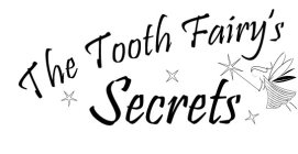 THE TOOTH FAIRY'S SECRETS