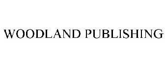 WOODLAND PUBLISHING