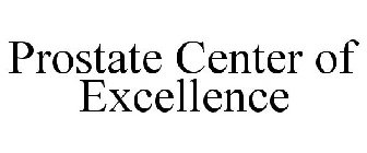PROSTATE CENTER OF EXCELLENCE