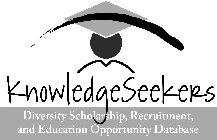 KNOWLEDGESEEKERS DIVERSITY SCHOLARSHIP, RECRUITMENT, AND EDUCATION OPPORTUNITY DATABASE