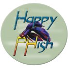 HAPPY PHISH