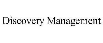 DISCOVERY MANAGEMENT