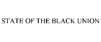 STATE OF THE BLACK UNION