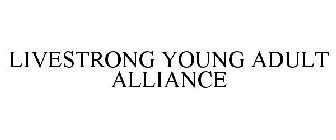 LIVESTRONG YOUNG ADULT ALLIANCE