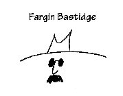 FARGIN BASTIDGE