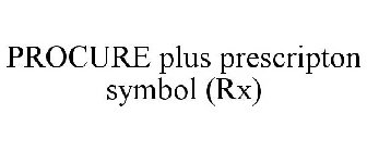 PROCURE PLUS PRESCRIPTON SYMBOL (RX)