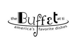 THE BUFFET AT TI AMERICA'S FAVORITE DISHES