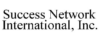SUCCESS NETWORK INTERNATIONAL, INC.