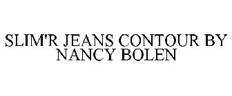 SLIM'R JEANS CONTOUR BY NANCY BOLEN