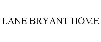 LANE BRYANT HOME