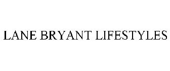 LANE BRYANT LIFESTYLES