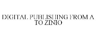 DIGITAL PUBLISHING FROM A TO ZINIO